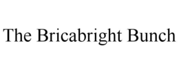 THE BRICABRIGHT BUNCH trademark