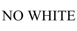 NO WHITE trademark