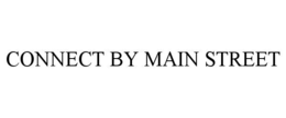 CONNECT BY MAIN STREET trademark