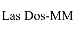 LAS DOS-MM trademark