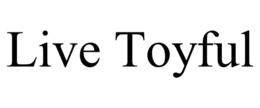 LIVE TOYFUL trademark