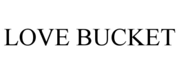 LOVE BUCKET trademark