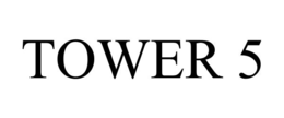 TOWER 5 trademark