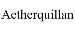 AETHERQUILLAN trademark