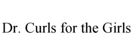 DR. CURLS FOR THE GIRLS trademark
