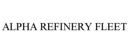ALPHA REFINERY FLEET trademark