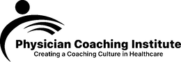 PHYSICIAN COACHING INSTITUTE CREATING A COACHING CULTURE IN HEALTHCARE trademark