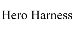HERO HARNESS trademark