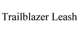 TRAILBLAZER LEASH trademark