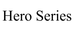 HERO SERIES trademark