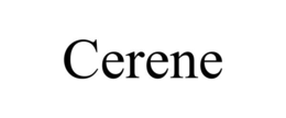 CERENE trademark