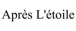 APRÈS L'ÉTOILE trademark