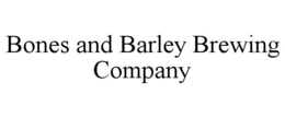 BONES AND BARLEY BREWING COMPANY trademark