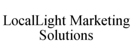 LOCALLIGHT MARKETING SOLUTIONS trademark