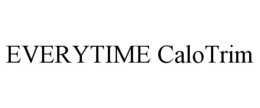 EVERYTIME CALOTRIM trademark
