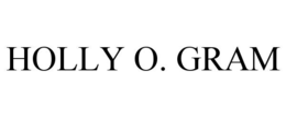 HOLLY O. GRAM trademark