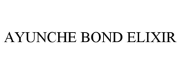 AYUNCHE BOND ELIXIR trademark