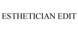 ESTHETICIAN EDIT trademark