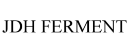 JDH FERMENT trademark