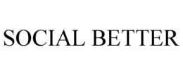 SOCIAL BETTER trademark