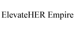 ELEVATEHER EMPIRE trademark