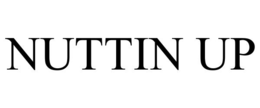 NUTTIN UP trademark