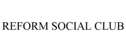 REFORM SOCIAL CLUB trademark