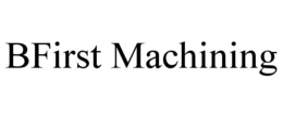 BFIRST MACHINING trademark