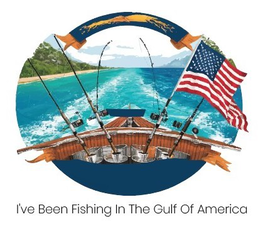 I'VE BEEN FISHING IN THE GULF OF AMERICA trademark
