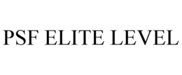 PSF ELITE LEVEL trademark