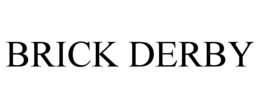 BRICK DERBY trademark