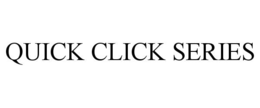 QUICK CLICK SERIES trademark