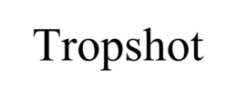 TROPSHOT trademark