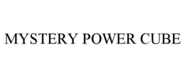 MYSTERY POWER CUBE trademark