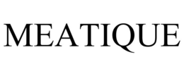 MEATIQUE trademark