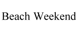 BEACH WEEKEND trademark