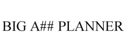 BIG A## PLANNER trademark