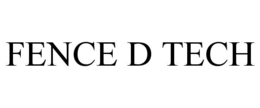 FENCE D TECH trademark
