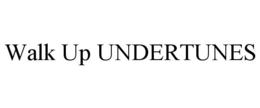 WALK UP UNDERTUNES trademark