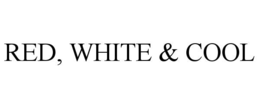 RED, WHITE & COOL trademark
