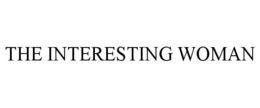 THE INTERESTING WOMAN trademark