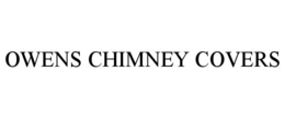 OWENS CHIMNEY COVERS trademark