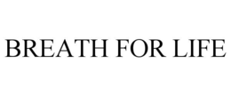 BREATH FOR LIFE trademark