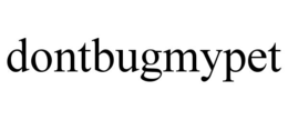 DONTBUGMYPET trademark