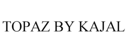 TOPAZ BY KAJAL trademark