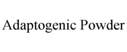 ADAPTOGENIC POWDER trademark