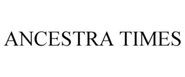 ANCESTRA TIMES trademark