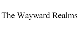 THE WAYWARD REALMS trademark