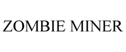 ZOMBIE MINER trademark