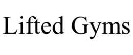 LIFTED GYMS trademark